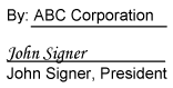 When signing on behalf of an entity, enter the name of the entity at “By.” Then sign name over typed name and title.